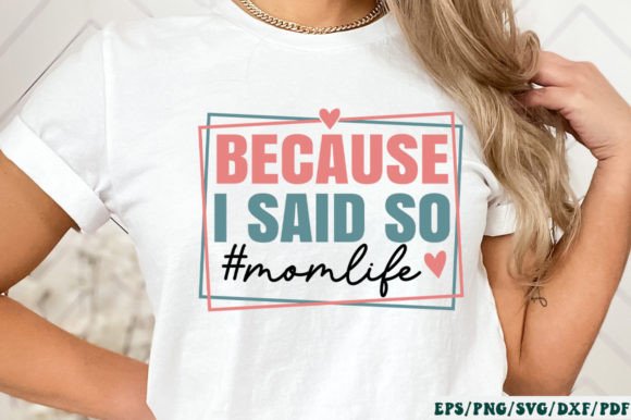 Download Because I Said so #momlife SVG - Momlife svg Collection