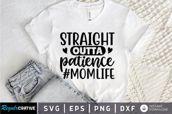 Download Straight Outta Patience #momlife SVG - Momlife svg Collection