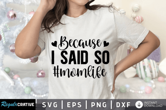 Download Because I Said so #momlife SVG Design - Momlife svg Collection